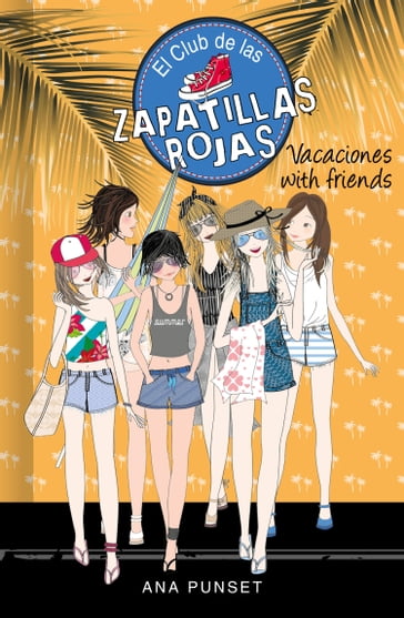 El Club de las Zapatillas Rojas 19 - Vacaciones with friends - Ana Punset