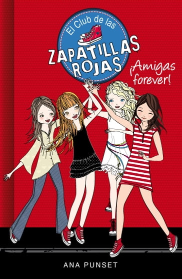 El Club de las Zapatillas Rojas 2 - ¡Amigas forever! - Ana Punset