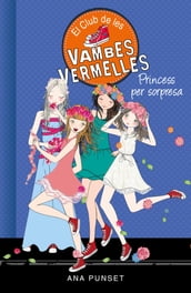 El Club de les Vambes Vermelles 14 - Princess per sorpresa