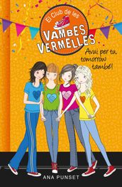 El Club de les Vambes Vermelles 13 - Avui per tu, tomorrow també!