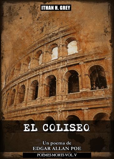 El Coliseo - Edgar Allan Poe - Ithan H. Grey (Traductor)