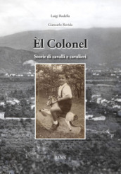 El Colonel. Storie di cavalli e cavalieri