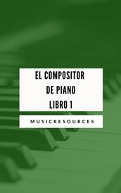 El Compositor de Piano Libro 1