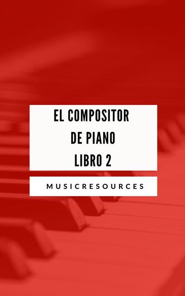 El Compositor de Piano Libro 2 - Music Resources
