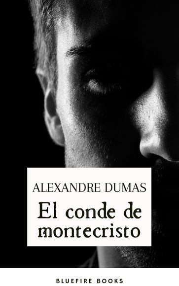 El Conde de Montecristo - Alexandre Dumas - Bluefire Books