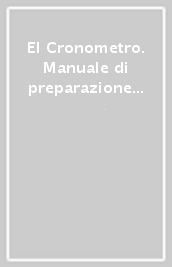 El Cronometro. Manuale di preparazione del Dele. Nivel C1. Per le Scuole superiori. Con CD Audio. Con espansione online