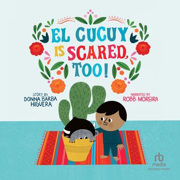 El Cucuy Is Scared, Too! - Donna Barba Higuera