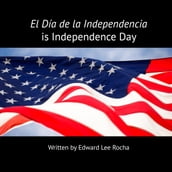 El Día de la Independencia is Independence Day