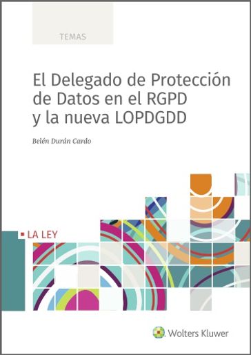 El Delegado de Protección de Datos en el RGPD y la Nueva LOPDGDD - Belén Durán Cardo
