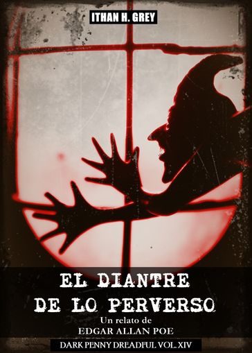 El Diantre de lo Perverso - Edgar Allan Poe - Ithan H. Grey (Traductor)