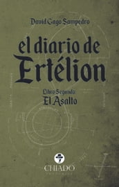 El Diario de Ertélion. Libro Segundo: El Asalto