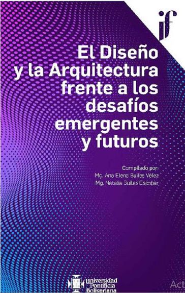 El Diseño y la Arquitectura frente a los desafíos emergentes y futuros - varios Autores