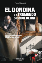 El Dondina e il tremendo signor Berni. El Dondina capo della squadra volante a Milano attorno alla metà dell 800