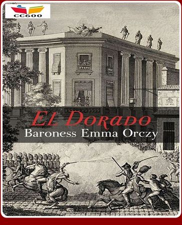 El Dorado - Baroness Emmuska Orczy