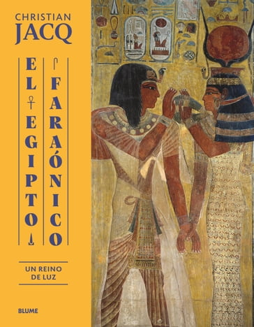 El Egipto faraónico - Christian Jacq