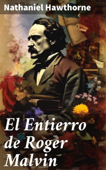 El Entierro de Roger Malvin - Hawthorne Nathaniel