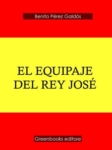 El Equipaje del Rey José - Benito Perez Galdos