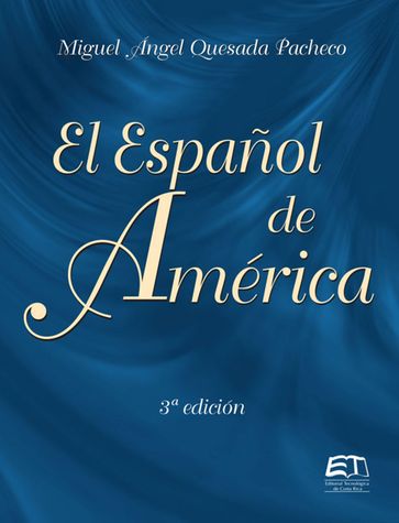 El Español de América - Miguel Ángel Quesada Pacheco