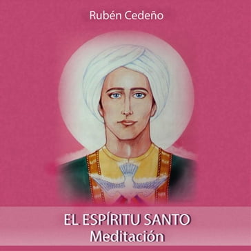 El Espíritu Santo - Meditación - Rubén Cedeño