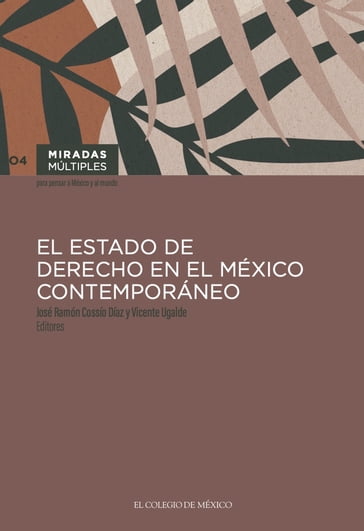 El Estado de derecho en el México contemporáneo - José Ramón Cossío Díaz - Vicente Ugalde