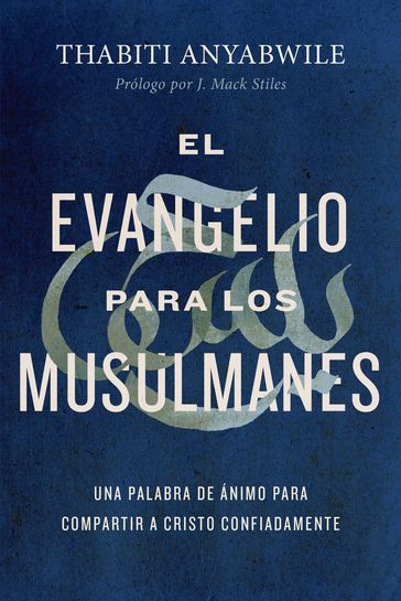 El Evangelio para los musulmanes - Thabiti Anyabwile