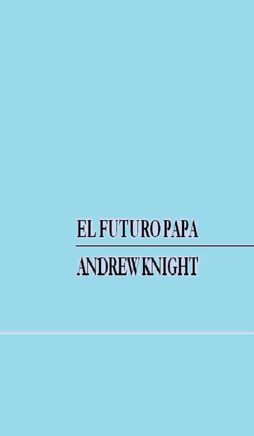 El Futuro Papá - Andrew Knight