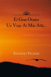 El Gran Orador Un Viaje Al Más Allá...