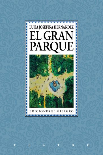 El Gran Parque - Emilio Carballido - Fernando Martínez Monroy - Luisa Josefina Hernández