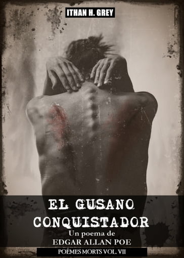 El Gusano Conquistador - Edgar Allan Poe - Ithan H. Grey