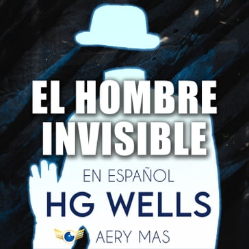 El Hombre Invisible en Español - HG Wells