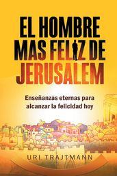 El Hombre mas Feliz de Jerusalem (Spanish Edition)