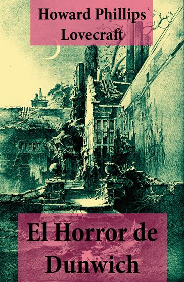 El Horror de Dunwich (texto completo, con índice activo) - Howard Phillips Lovecraft