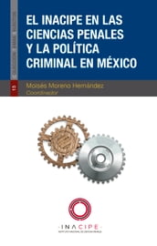 El INACIPE en las ciencias penales y la política criminal en México