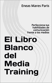 El Libro Blanco del Media Training