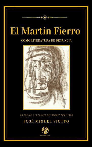 El Martín Fierro como literatura de denuncia - José Miguel Viotto