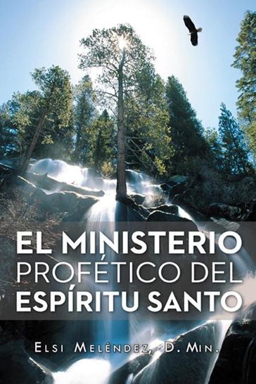 El Ministerio Profético Del Espíritu Santo - Elsi Meléndez D. Min