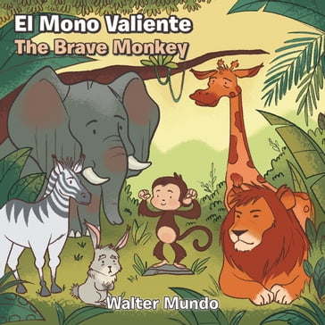 El Mono Valiente.The Brave Monkey - Walter Mundo