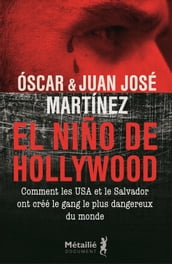 El Niño de Hollywood : Comment les USA et le Salvador ont créé le gang le plus dangereux du monde