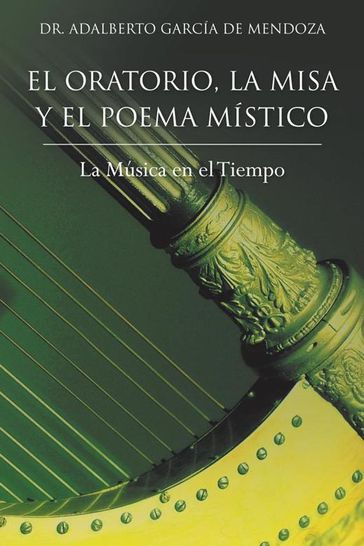 El Oratorio, La Misa Y El Poema Místico - DR. ADALBERTO GARCÍA DE MENDOZA