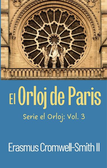 El Orloj de Paris: Serie El Orloj - Erasmus Cromwell-Smith II