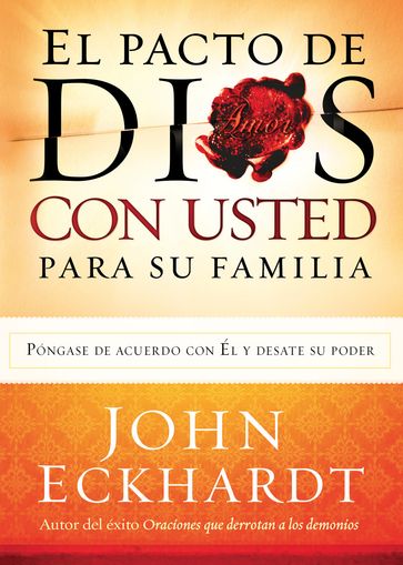 El Pacto de Dios Con Usted Para Su Familia - John Eckhardt