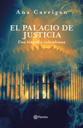 El Palacio de Justicia, una tragedia colombiana