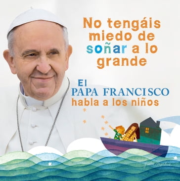 El Papa Francisco habla a los niños - Papa Francisco