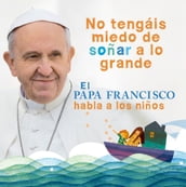 El Papa Francisco habla a los niños