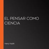 El Pensar Como Ciencia