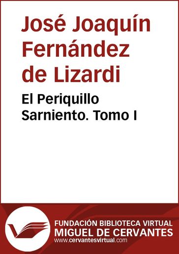 El Periquillo Sarniento I - José Joaquín Fernández de Lizardi