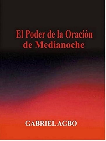 El Poder de la Oración de Medianoche - Gabriel Agbo