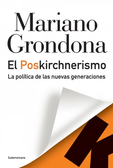 El Poskirchnerismo - MARIANO GRONDONA
