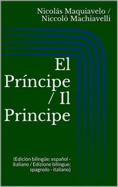 El Príncipe / Il Principe (Edición bilingüe: español - italiano / Edizione bilingue: spagnolo - italiano)