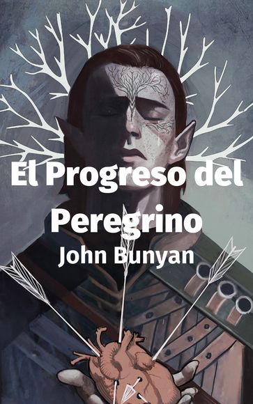 El Progreso del Peregrino - John Bunyan
